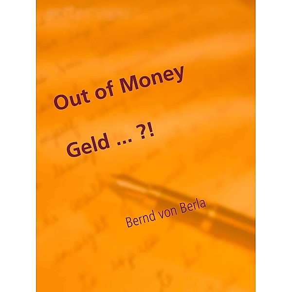 Out of Money, Bernd von Berla