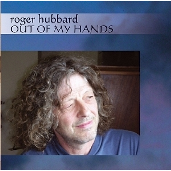 Out Of My Hands, Roger Hubbard