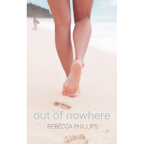 Out of Nowhere / Rebecca Phillips, Rebecca Phillips