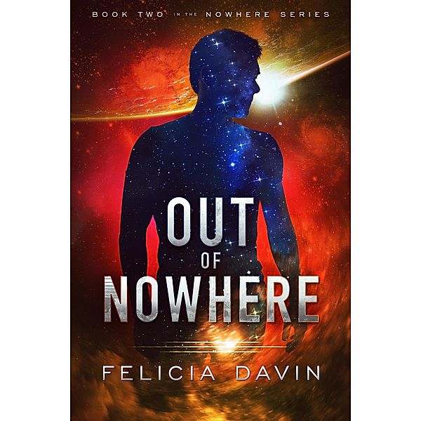 Out of Nowhere (The Nowhere, #2) / The Nowhere, Felicia Davin