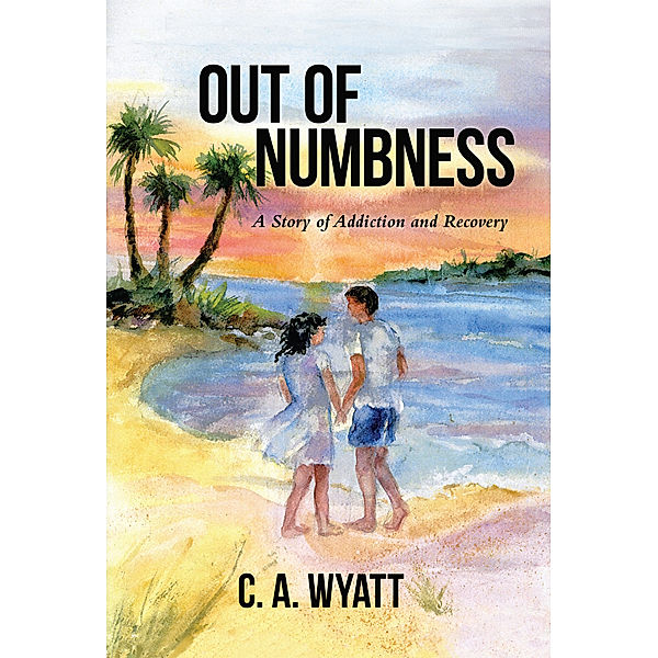 Out of Numbness, C. A. Wyatt