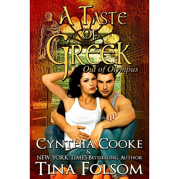 Out of Olympus: A Taste of Greek (Out of Olympus, #3), Tina Folsom, Cynthia Cooke