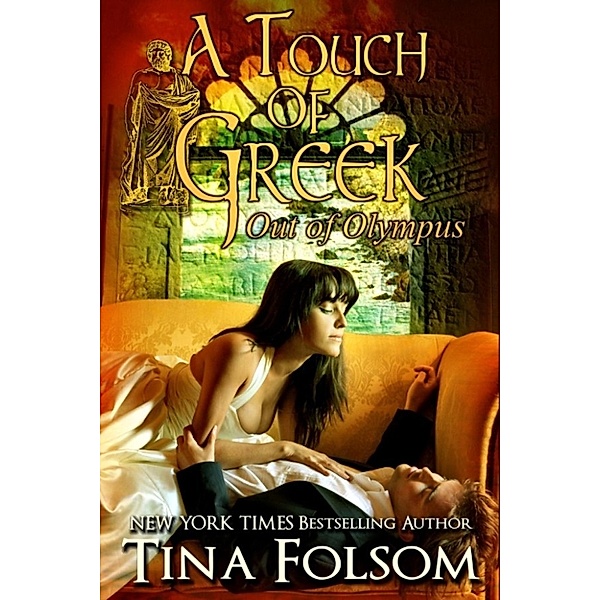 Out of Olympus: A Touch of Greek (Out of Olympus, #1), Tina Folsom