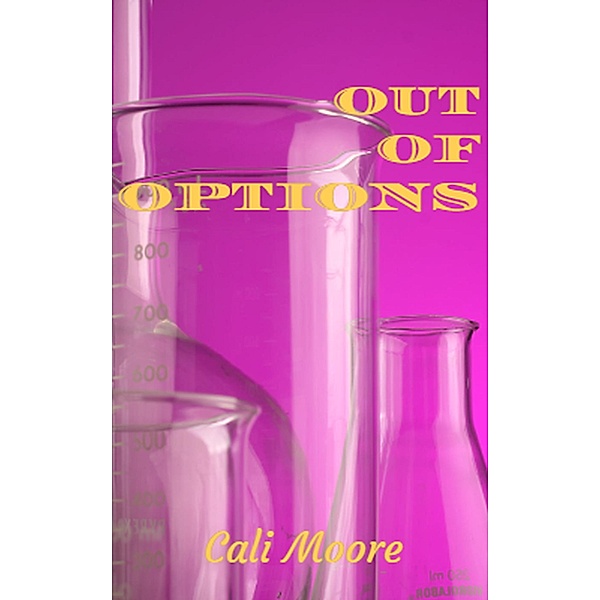 Out of Options (Bonds of Friendship, #1) / Bonds of Friendship, Cali Moore