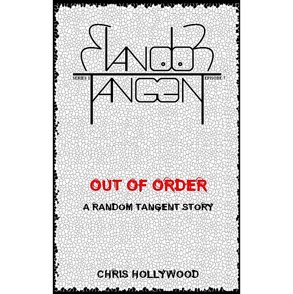 Out Of Order (Random Tangent, #7) / Random Tangent, Chris Hollywood