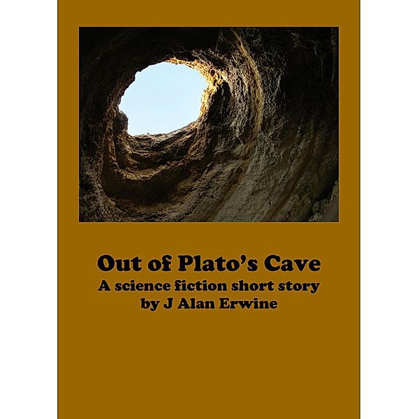 Out of Plato's Cave, J Alan Erwine