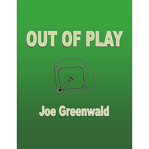Out of Play, Joe Greenwald