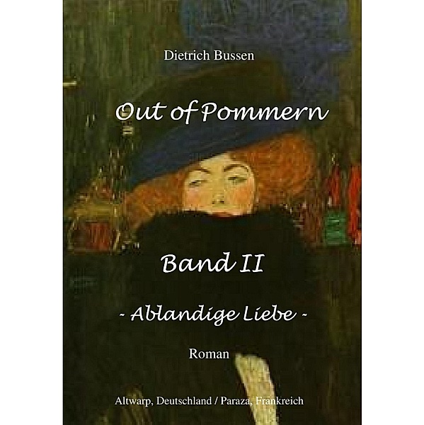 Out of Pommern Band II - Ablandige Liebe, Dietrich Bussen