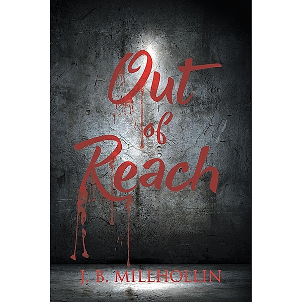 Out Of Reach, J. B. Millhollin