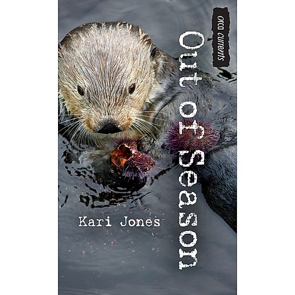 Out of Season / Orca Book Publishers, Kari Jones