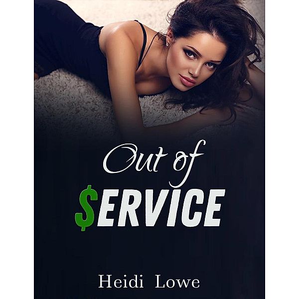 Out of Service (Service Girl Chronicles, #3) / Service Girl Chronicles, Heidi Lowe