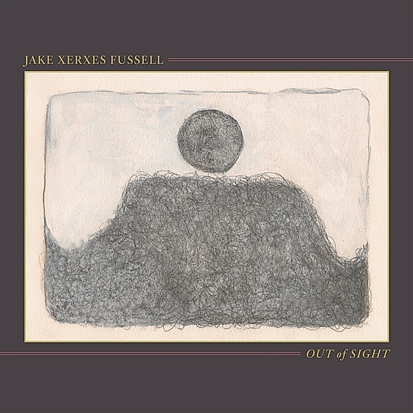 Out Of Sight (Vinyl), Jake Xerxes Fussell