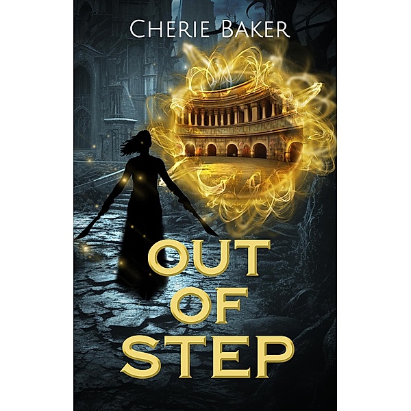 Out of Step (The Timeless Julieanna Scott, #2) / The Timeless Julieanna Scott, Cherie Baker
