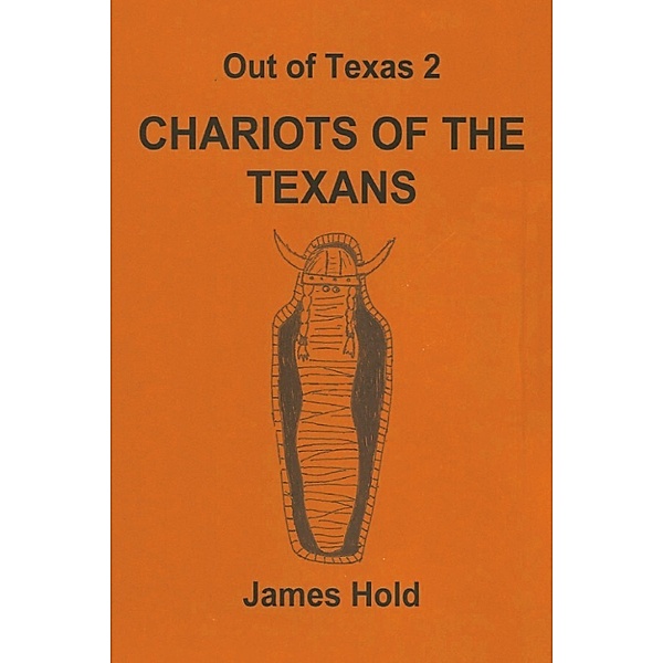 Out of Texas: Out of Texas 2: Chariots of the Texans, James Hold