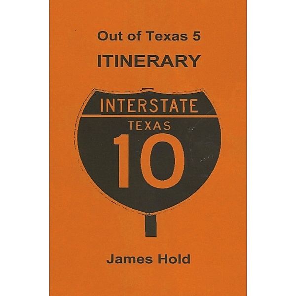 Out of Texas: Out of Texas 5: Itinerary, James Hold