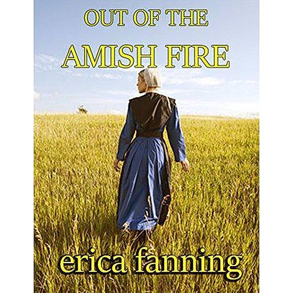 Out of the Amish Fire, Erica Fanning