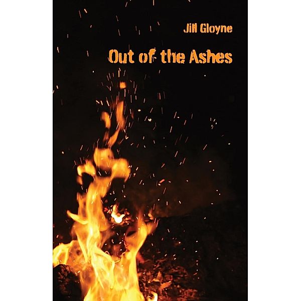 Out of the Ashes, Jill Gloyne