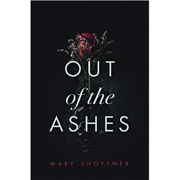 Out of the Ashes, Mary Shoffner
