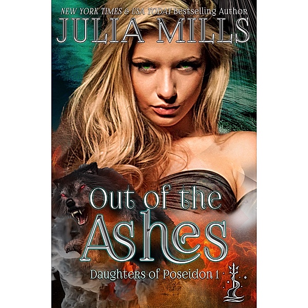 Out of the Ashes (Daughters of Poseidon, #1) / Daughters of Poseidon, Julia Mills