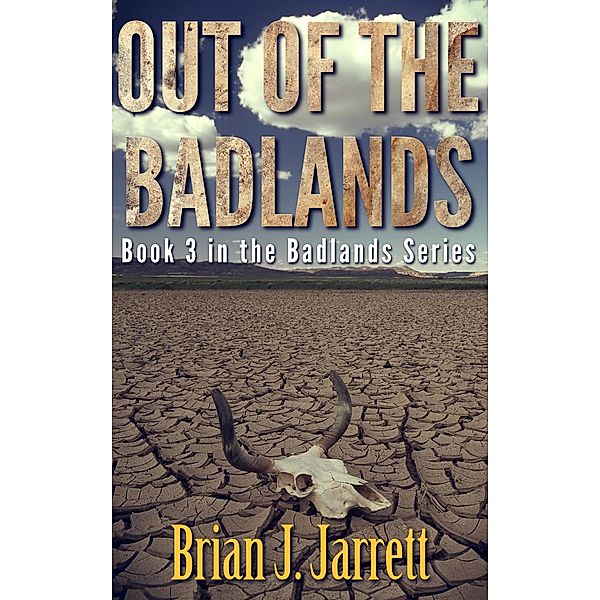 Out of the Badlands / Badlands, Brian J. Jarrett