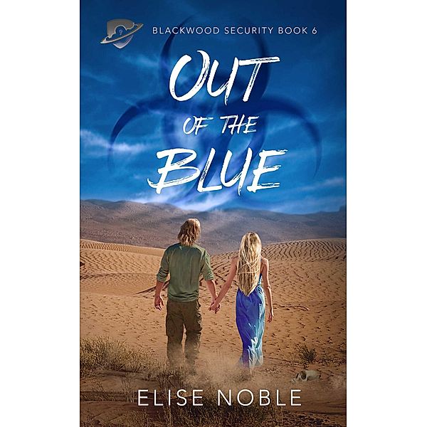 Out of the Blue (Blackwood Security, #6) / Blackwood Security, Elise Noble