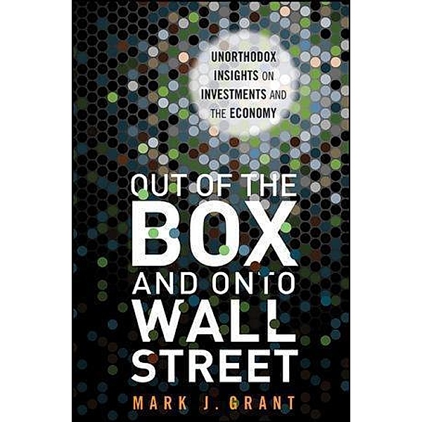 Out of the Box and onto Wall Street, Mark Grant