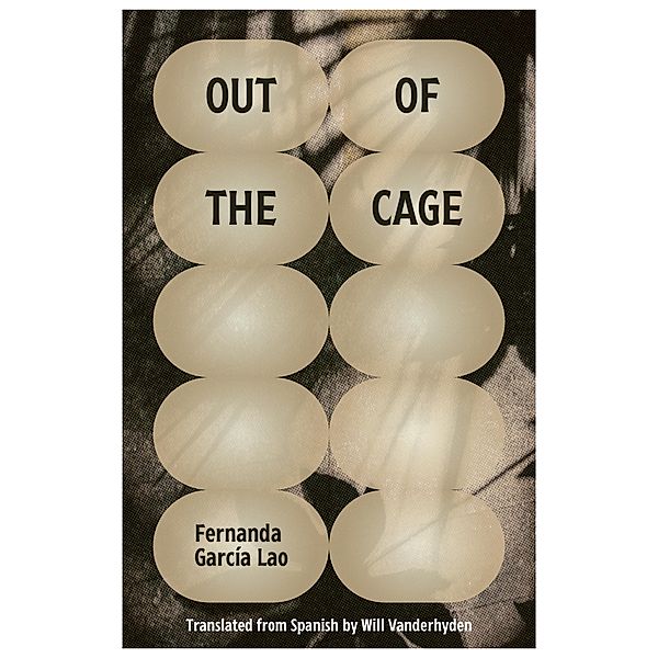 Out of the Cage, Fernanda García Lao