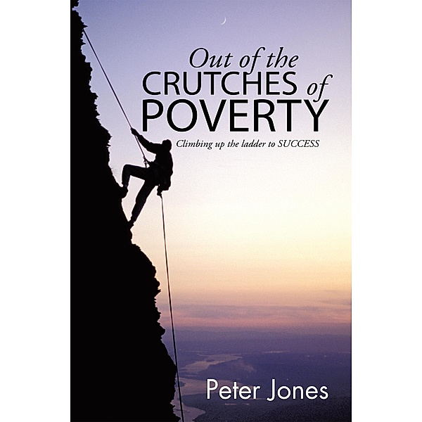 Out of the Crutches of Poverty, Peter Jones