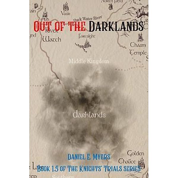 Out of The Darklands, Daniel E Myers