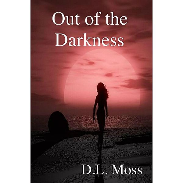 Out of the Darkness (Adventures in submission, #3) / Adventures in submission, Dl Moss