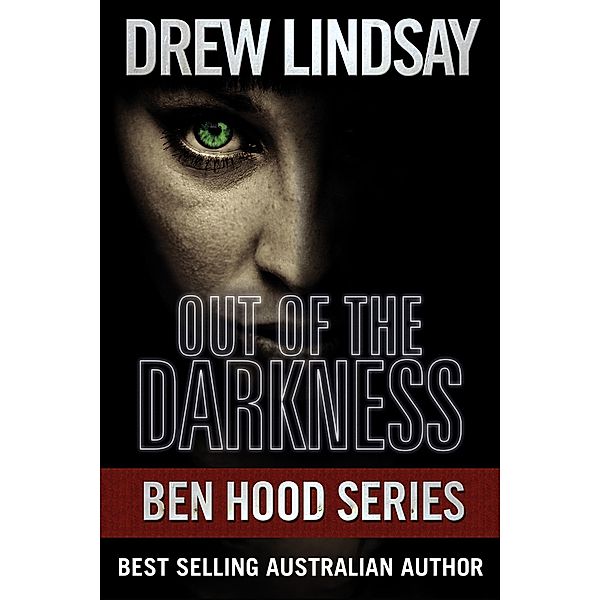 Out of the Darkness (Ben Hood Thrillers, #19) / Ben Hood Thrillers, Drew Lindsay