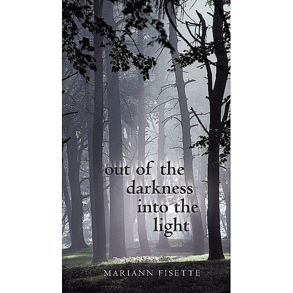 Out of the Darkness into the Light, Mariann Fisette