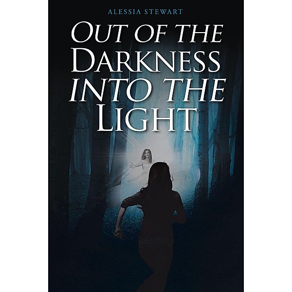 Out of the Darkness into the Light, Alessia Stewart