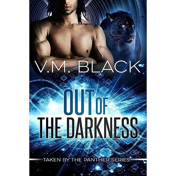 Out of the Darkness: Taken by the Panter #1 (Taken by the Panther, #1), V. M. Black