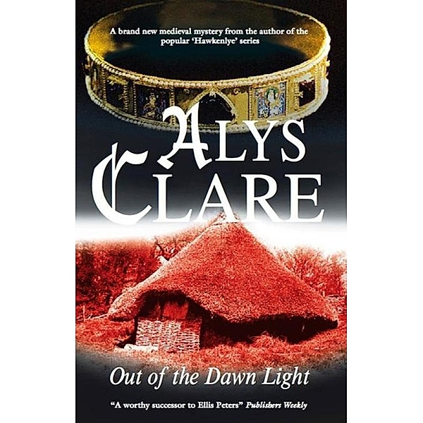 Out of the Dawn Light / An Aelf Fen Mystery Bd.1, Alys Clare