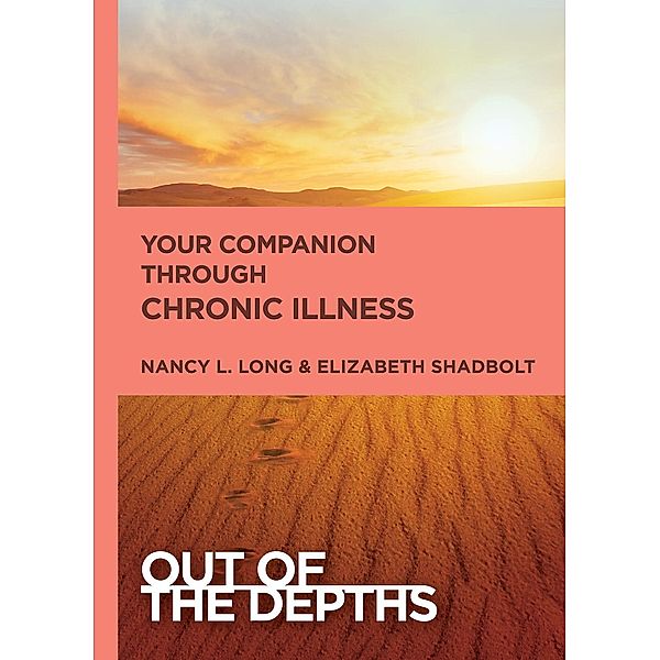 Out of the Depths: Your Companion Through Chronic Illness, Elizabeth Shadbolt, Nancy L. Long