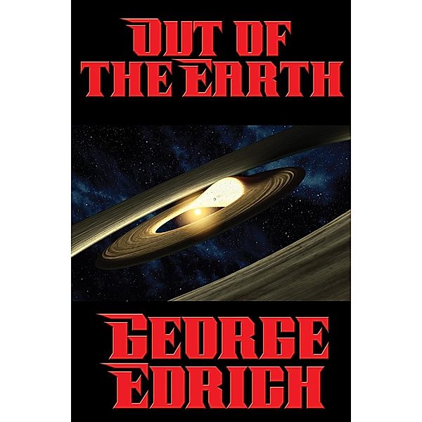 Out of the Earth / Positronic Publishing, George Edrich
