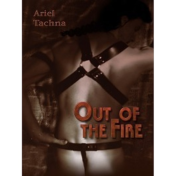 Out of the Fire, Ariel Tachna