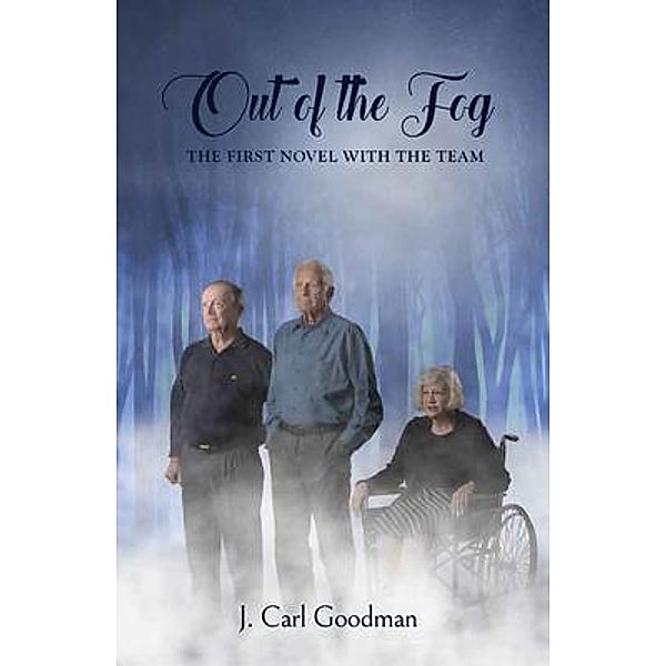 Out of the Fog, J. Carl Goodman