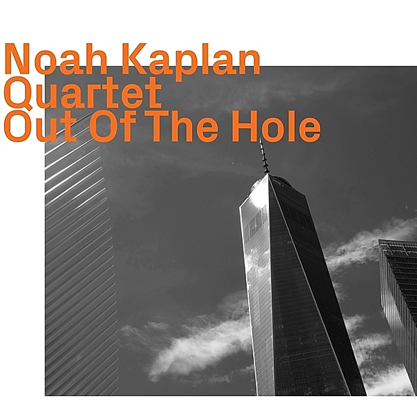 Out Of The Hole, Noah Kaplan Quartet