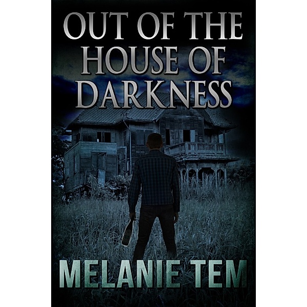 Out of the House of Darkness, Melanie Tem