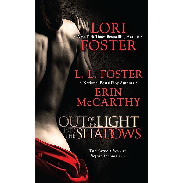 Out of the Light, Into the Shadows, Lori Foster, L. L. Foster, Erin McCarthy