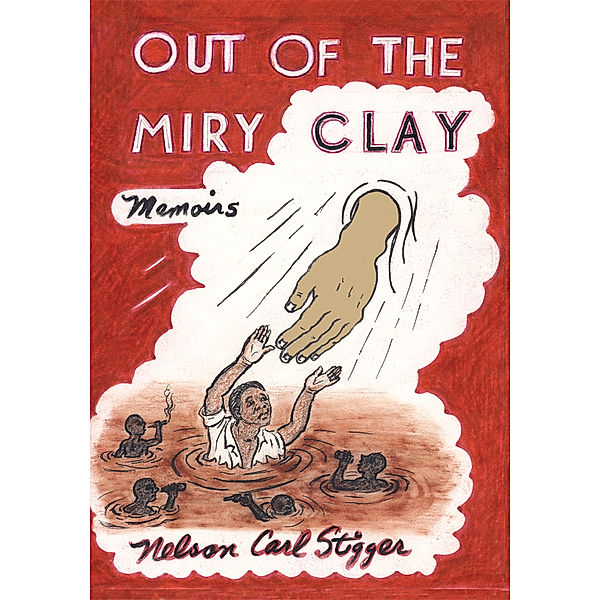 Out of the Miry Clay, Nelson Carl Stigger