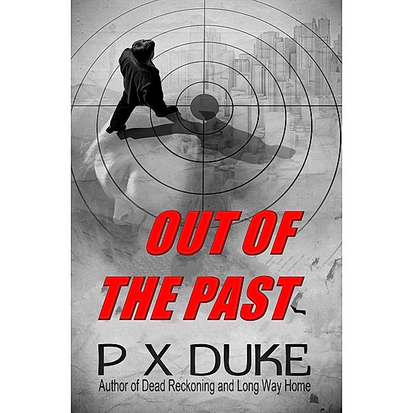 Out of the Past, P X Duke