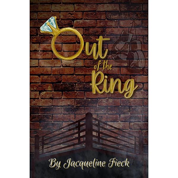 Out of the Ring, Jacqueline Fieck
