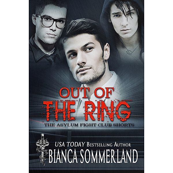 Out of the Ring (The Asylum Fight Club Book 11) / The Asylum Fight Club, Bianca Sommerland