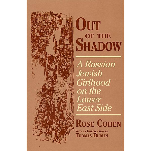 Out of the Shadow / Documents in American Social History, Rose Cohen