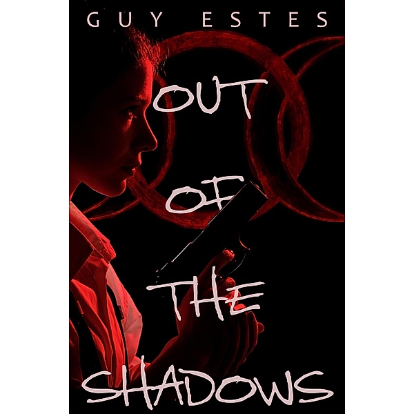 Out of the Shadows (Clann na Morrigna, #1) / Clann na Morrigna, Guy Estes