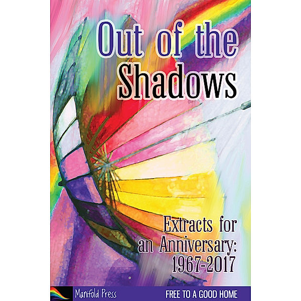 Out of the Shadows: Extracts for an Anniversary 1967-2017, Elin Gregory, Adam Fitzroy, Julie Bozza, R.A. Padmos, Morgan Cheshire, Eleanor Musgrove, Jay Lewis Taylor, Sandra Lindsey, Cimorene Ross, F.M. Parkinson, Fiona Pickles