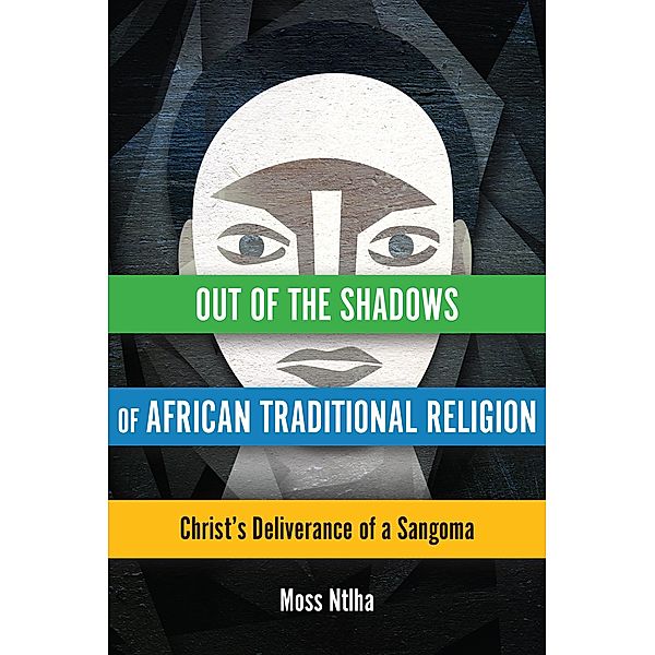 Out of the Shadows of African Traditional Religion, Moss Ntlha